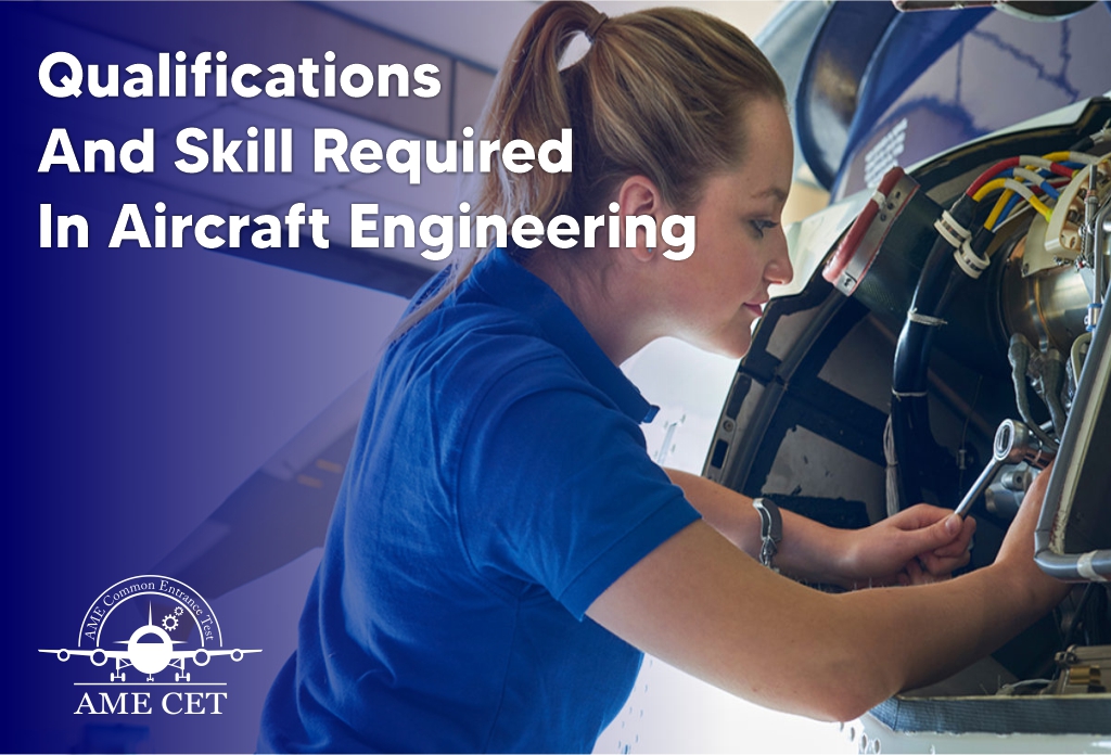 Qualifications And Skill Required In Aircraft Engineering